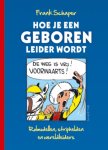 Frank Schaper - Hoe je een geboren leider wordt rolmodellen, striphelden en wereldleiders