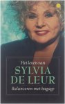 Sylvia de Leur - Balanceren met bagage : het leven van Sylvia de Leur
