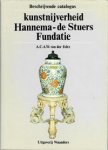 Feltz, A.C.A.W. van der: - Beschrijvende catalogus kunstnijverheid Hannema - de Stuers Fundatie.