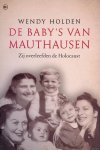 Holden, Wendy - De baby's van Mauthausen: drie baby's overleven de Holocaust