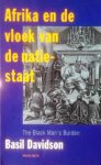 DAVIDSON Basil - Afrika en de vloek van de natie-staat. (vertaling van 'The Black Man's Burden. Africa and the Curse of the Nation-State).