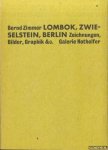 Zimmer, Bernd - Lombok, Zwieselstein, Berlin. Zeichnungen, Bilder, Graphik &c.