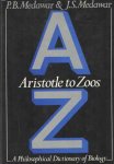 Medawar, P.B. & J.S. Medawar - Aristotle to Zoos: A Philosophical Dictionary of Biology