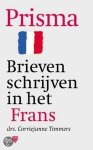 Corriejanne Timmers - Brieven schrijven in het Frans / Prisma pocket woordenboek