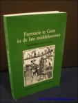 DE BACKER, Christian M.E.; - FARMACIE TE GENT IN DE LATE MIDDELEEUWEN. APOTHEKERS EN RECEPTUUR,