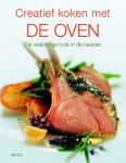  - Creatief koken met de oven De veelzijdige hulp in de keuken