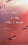 Theo Fischer - De kunst van het nietsdoen