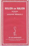 Mendels (Groningen, 18 juli 1902 - Eindhoven, 10 september 1995), Josepha Judica - Rolien en Ralien - Roman - Anna Bijns prijs voor proza 1986.