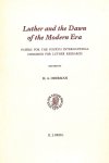 Oberman, H.A. - Luther and the Dawn of the Modern Era
