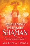 Marcela Lobos - Awakening Your Inner Shaman