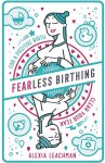 Alexia Leachman - Fearless Birthing