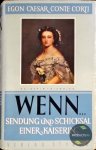 Corti, Egon Caesar Conte - Wenn... : Sendung und Schicksal einer Kaiserin