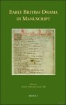 Tamara Atkin, Laura Estill (eds) - Early British Drama in Manuscript Tamara Atkin, Laura Estill (eds) - Early British Drama in Manuscript