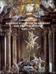 Marjorie Trusted - Baroque Sculpture in Germany and Central Europe (1600-1770)