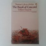 Howarth, William - The Book of Concord ; Thoreau's Life as a Writer