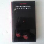 Biddle, Wayne - A Field Guide to the Invisible