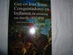 Testas, Guy en Jean - Conquistadores en Indianen. De verovering van Amerika 1492-1556