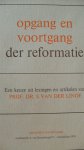 Linde Prof. Dr. S. van der - Opgang en voortgang der Reformatie + Wegen en gestalten in het gereformeerd protestantisme
