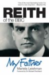 LEISHMAN, Marista - Reith of the BBC, my father LEISHMAN, Marista - Reith of the BBC, my father