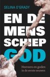 Selina O'Grady - En de mens schiep God