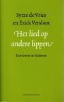 Sytze de Vries & Erick Versloot - Het lied op andere lippen Een leven in liederen