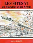 BAILLEUL, Laurent - Les sites V1 en Flandres et en Artois.