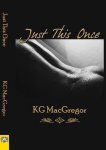 Kg Macgregor, Kg Mcgregor - Just This Once Kg Macgregor, Kg Mcgregor - Just This Once