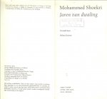 Shoekri, Mohammed ..  Vertaald uit het Arabisch door Heleen Koesen. Omslag en typografie: Peter van Hugten. - Jaren van dwaling