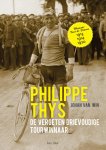 Johan Van Win - Philippe Thys, de vergeten 3-voudig tourwinnaar de vergeten drievoudig tourwinnaar