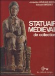 LIEVEAUX-BOCCADOR ,J. et BRESSET, Edouard - STATUAIRE MEDIEVALE de collection.   2 volumes