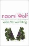 Naomi Wolf - Valse verwachting - N. Wolf