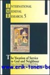 G. Greatrex * (ed.); - Vocation of Service to God and Neighbour  Essays on the Interests, Involvements and Problems of Religious Communities and their Members in Medieval Society,