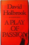 Holbrook David - A Play of Passion His new novel Holbrook David - A Play of Passion His new novel