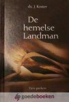 Koster, Ds. J. - De hemelse Landman *nieuw* - laatste exemplaren! --- Tien preken