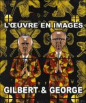 C cile Dutheil de la Roch re ; Rudy Fuchs - Gilbert & George :  L'Ouvre en images (1971-2005)