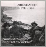 Charles Chevrot - Arromanches : 1940-1944