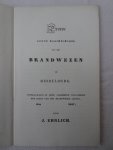 Ehrlich, J.. - Proeve eener geschiedenis van het brandwezen te Middelburg. Voorgedragen in eene algemeene vergadering der leden van het brandwezen aldaar, den 4e february 1857.
