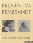 Krijnen, C. - Krijnen vs Rembrandt. Two mothers two models