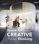 Christine Kohlert, Scott Cooper - Space for Creative Thinking: Design Principles for Work and Learning Environments / Design Principles for Work and Learning Environments
