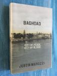 Marozzi, Justin - Baghdad. City of peace, city of blood.