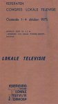 NN - Lokale Televisie. Referaten Congres Lokale Televisie. Oostende 1-4/10/1975
