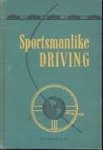 American Automobile Association - Sportsmanlike driving American Automobile Association - Sportsmanlike driving