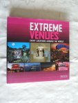 Birgit Krols; Alison Lacy; D Hollanders-Favart - Extreme venues - Event locations around the world