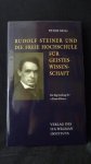 Selg, P., - Rudolf Steiner und die Freie Hochschule für Geisteswissenschaft.