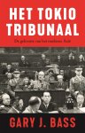 Gary J. Bass - Het Tokiotribunaal De geboorte van het moderne Azië