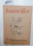 Pfister, Rudolf (Leiter): - Baumeister. 44 Jahrgang. April 1947. Heft 4.