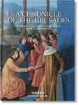 DELCOURT,  Thierry ; Masanes, Fabrice ; Queruel, Danielle - Sebastien Mamerot. A Chronicle of the Crusades