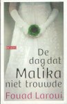 LAROUI, F. - De dag dat Malika niet trouwde