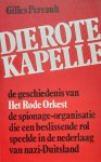 PERRAULT Gilles - Die rote Kapelle: de geschiedenis van Het Rode Orkest, de spionage-organisatie die een beslissende rol speelde in de nederlaag van nazi-Duitsland