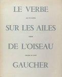 Gorter, Sadi de. - Le verbe sur les ailes de l'oiseau gaucher. Gorter, Sadi de. - Le verbe sur les ailes de l'oiseau gaucher.